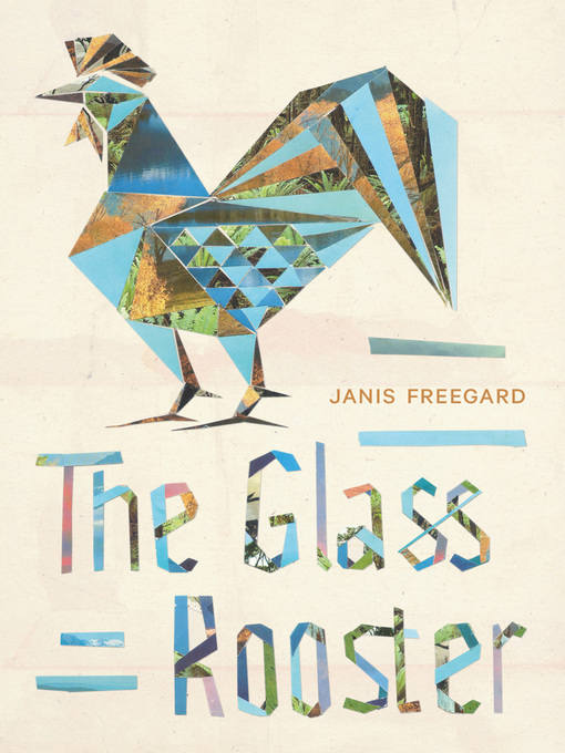 Title details for The Glass Rooster by Janis Freegard - Available